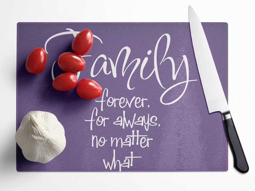 Family Quote Family Forever For Always Lilac Glass Chopping Board