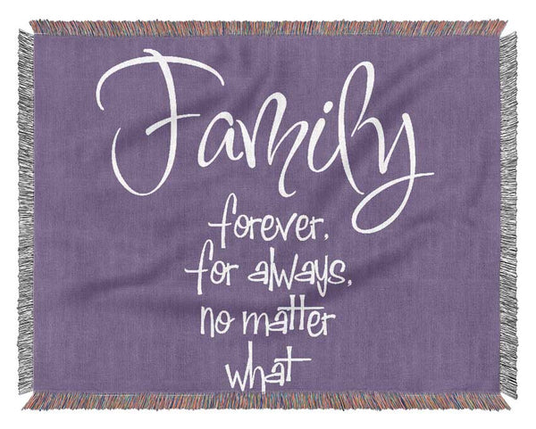 Family Quote Family Forever For Always Lilac Woven Blanket