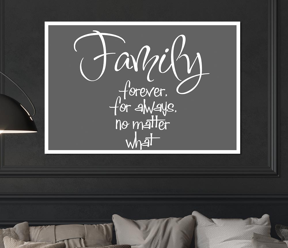 Family Quote Family Forever For Always Grey Print Poster Wall Art