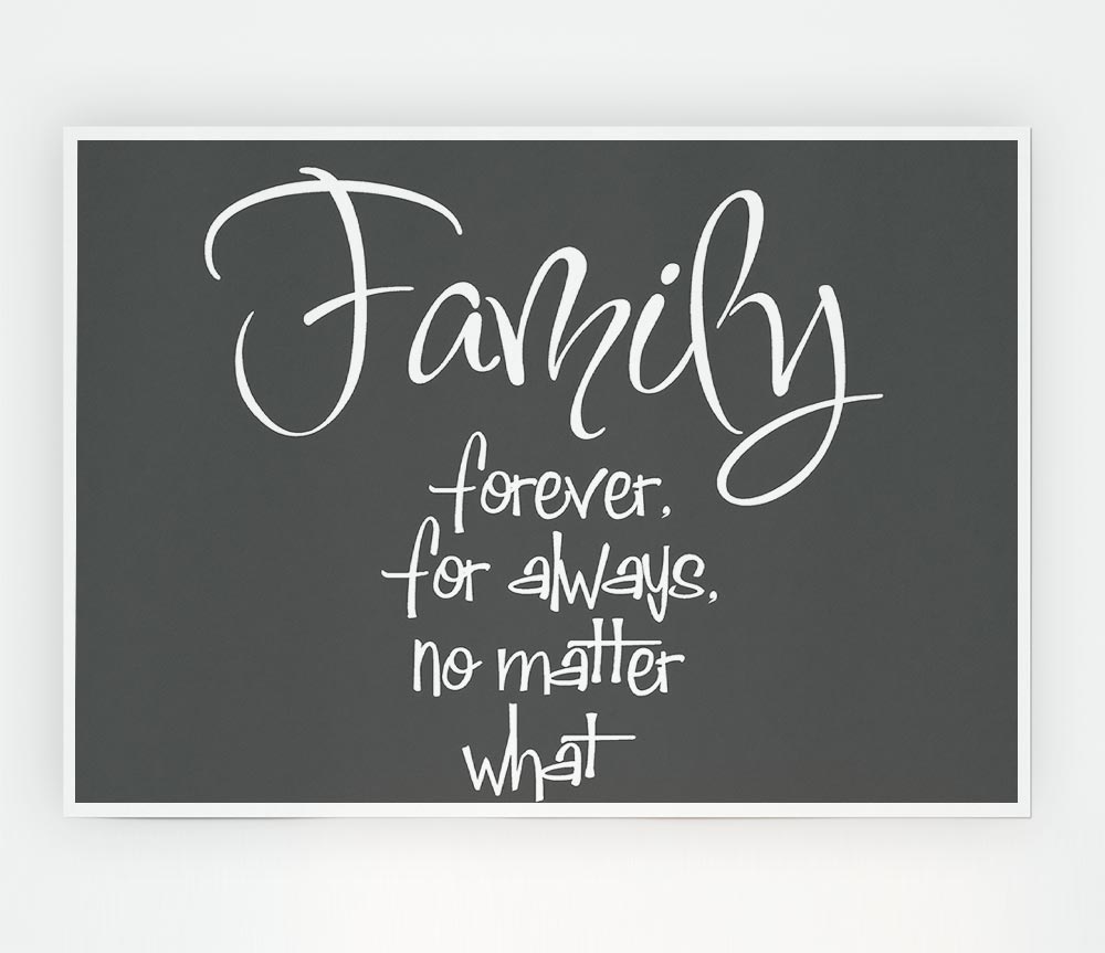 Family Quote Family Forever For Always Grey Print Poster Wall Art