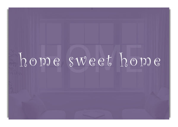 Home Sweet Home Lilac Text Quotes Canv