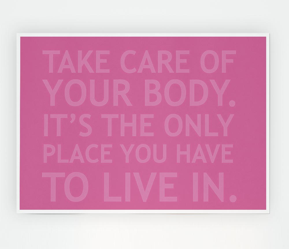 Take Care Of Your Body Pink Print Poster Wall Art