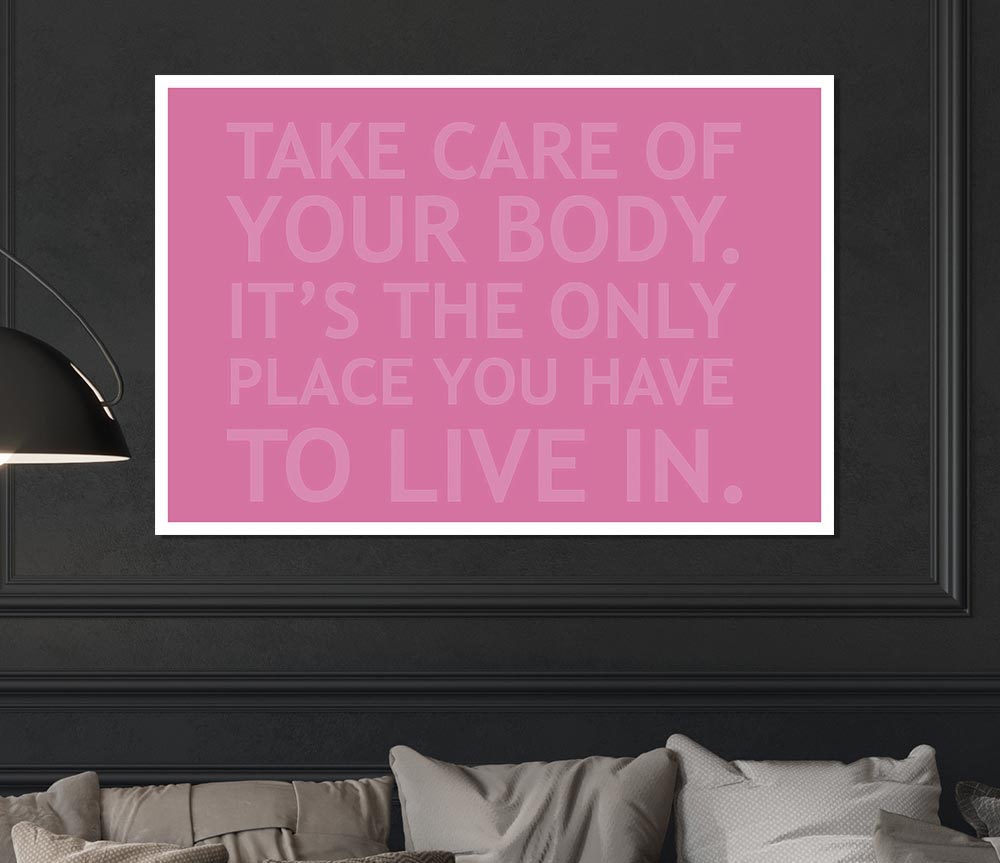 Take Care Of Your Body Pink Print Poster Wall Art