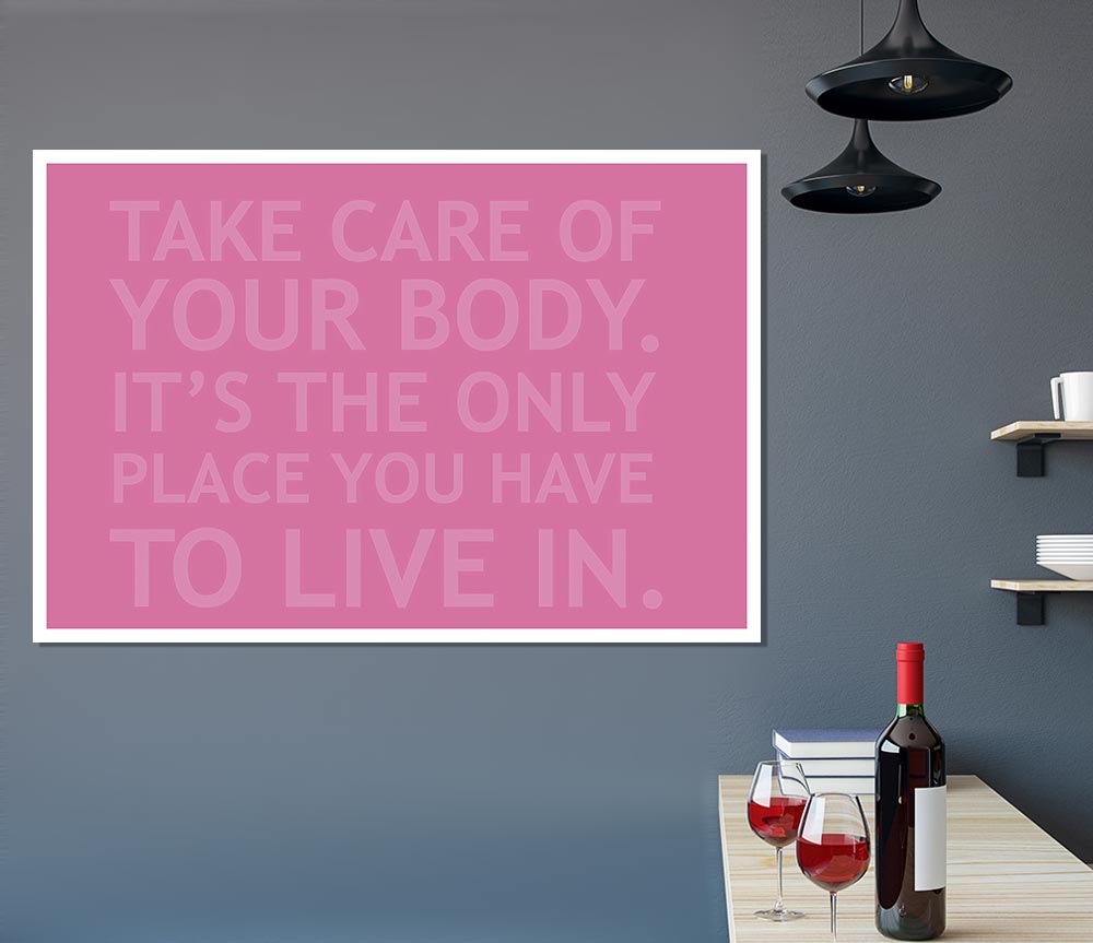 Take Care Of Your Body Pink Print Poster Wall Art