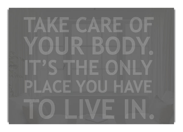 Take Care Of Your Body Grey