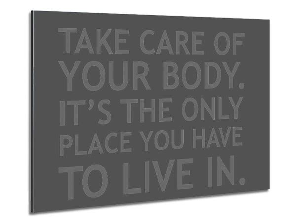 Take Care Of Your Body Grey