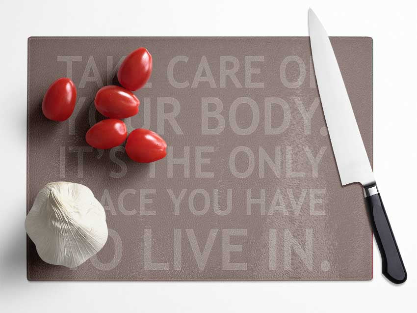 Take Care Of Your Body Beige Glass Chopping Board