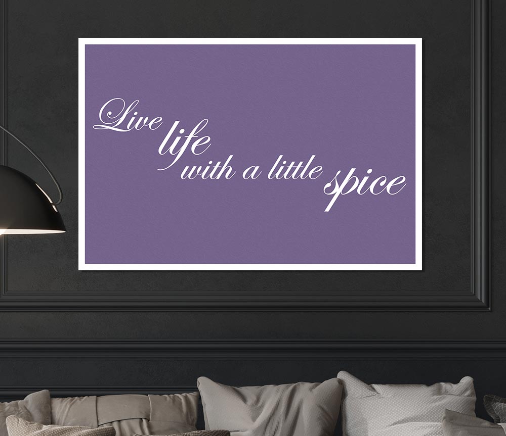 Kitchen Quote Live Life With A Little Spice Lilac Print Poster Wall Art