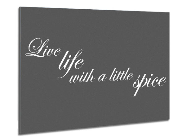 Kitchen Quote Live Life With A Little Spice Grey