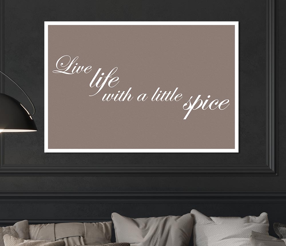 Kitchen Quote Live Life With A Little Spice Beige Print Poster Wall Art