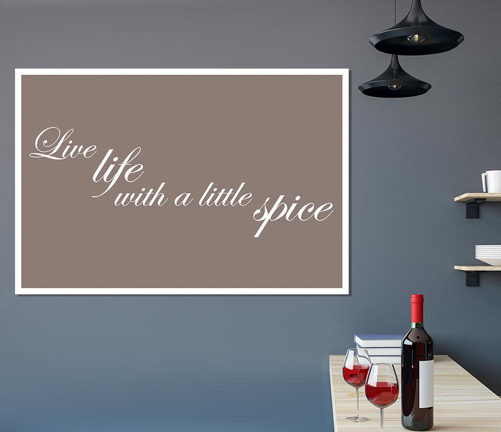 Kitchen Quote Live Life With A Little Spice Beige Print Poster Wall Art