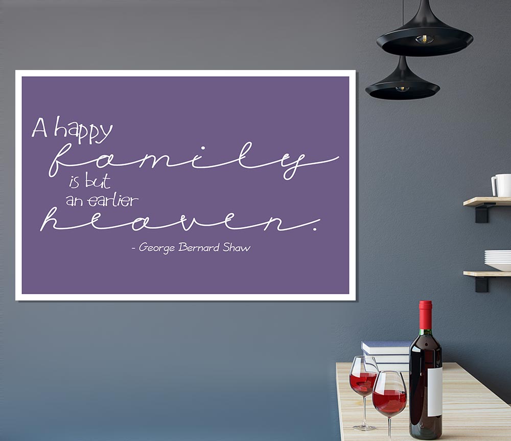 Family Quote George Bernard Shaw A Happy Family Lilac Print Poster Wall Art