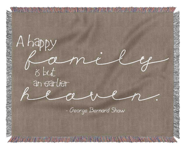 Family Quote George Bernard Shaw A Happy Family Beige Woven Blanket