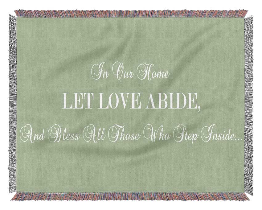 Love Quote In Our Home Let Love Abide Lime Green Woven Blanket