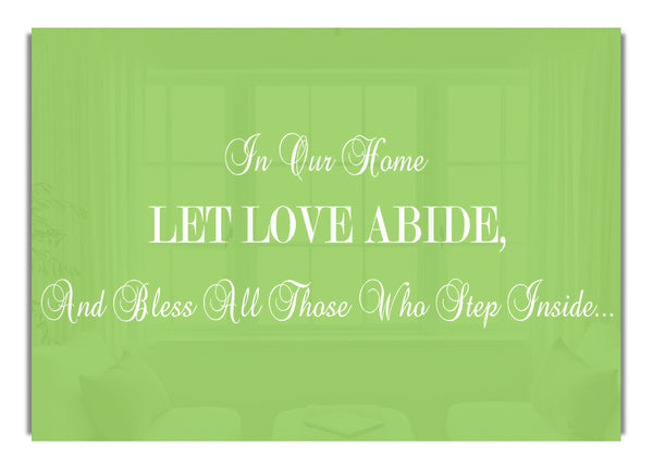 In Our Home Let Love Abide Lime Green