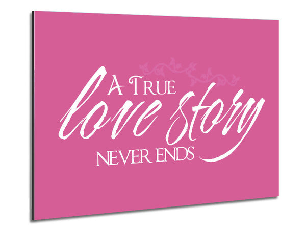 Love Quote A True Love Story Never Ends Pink