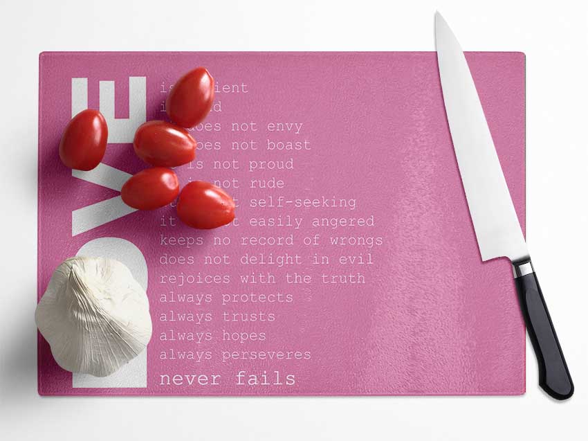 Love Quote Love Never Fails Pink Glass Chopping Board