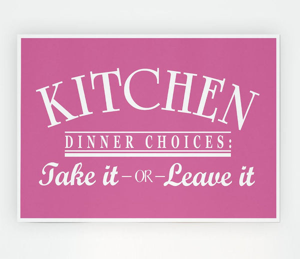 Kitchen Quote Dinner Choices Pink Print Poster Wall Art