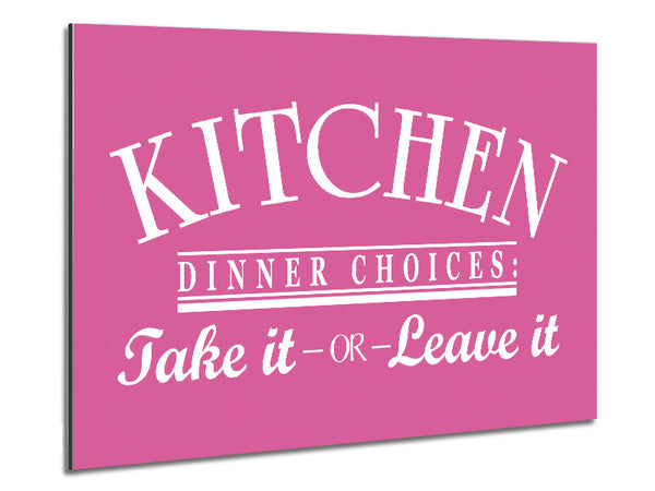 Kitchen Quote Dinner Choices Pink