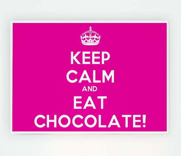 Kitchen Quote Keep Calm Eat Chocolate Print Poster Wall Art