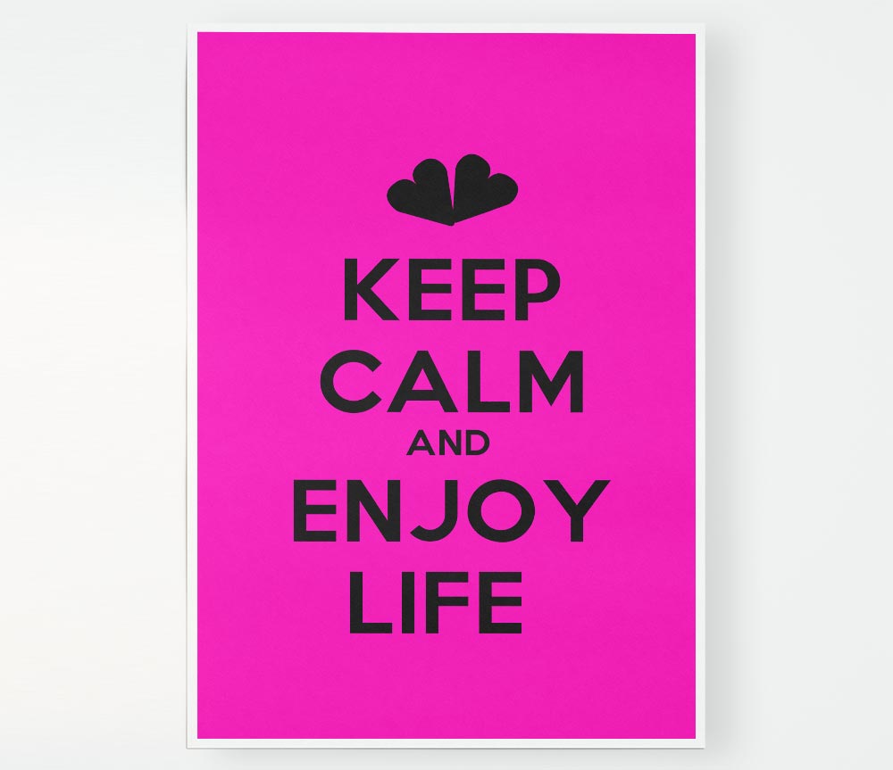 Keep Calm Enjoy Life Print Poster Wall Art