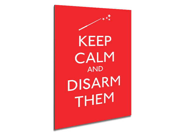 Keep Calm Disarm Them