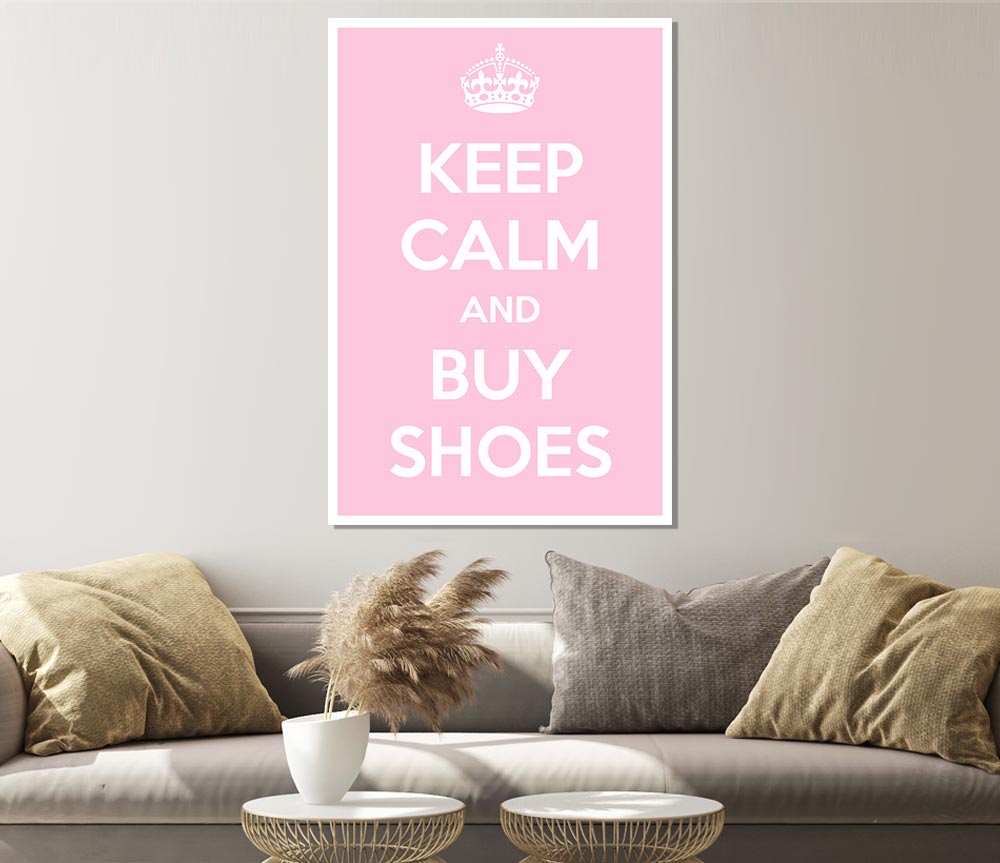 Keep Calm And Buy Shoes Print Poster Wall Art