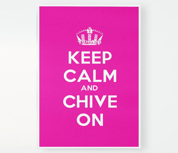 Kitchen Quote Keep Calm Chive On Print Poster Wall Art