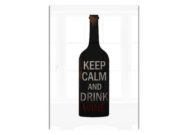 Keep Calm Drink Wine