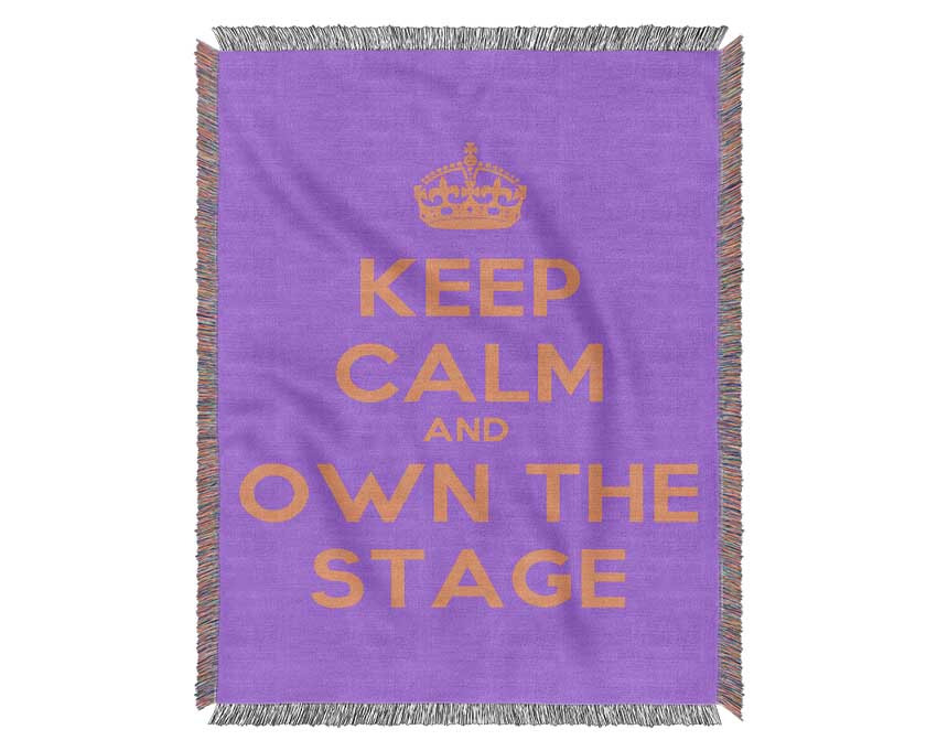 Keep Calm Own The Stage Woven Blanket