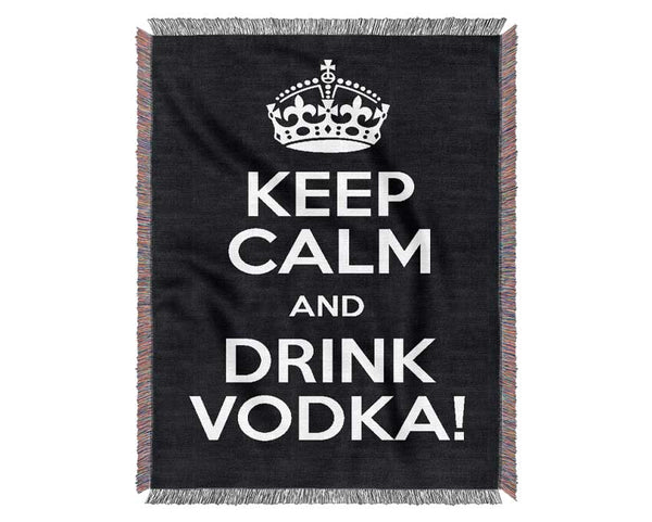 Kitchen Quote Keep Calm Vodka Woven Blanket