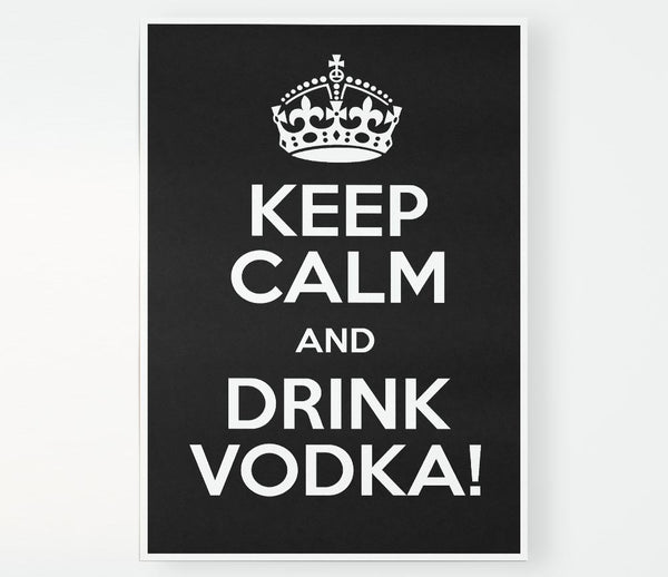 Kitchen Quote Keep Calm Vodka Print Poster Wall Art