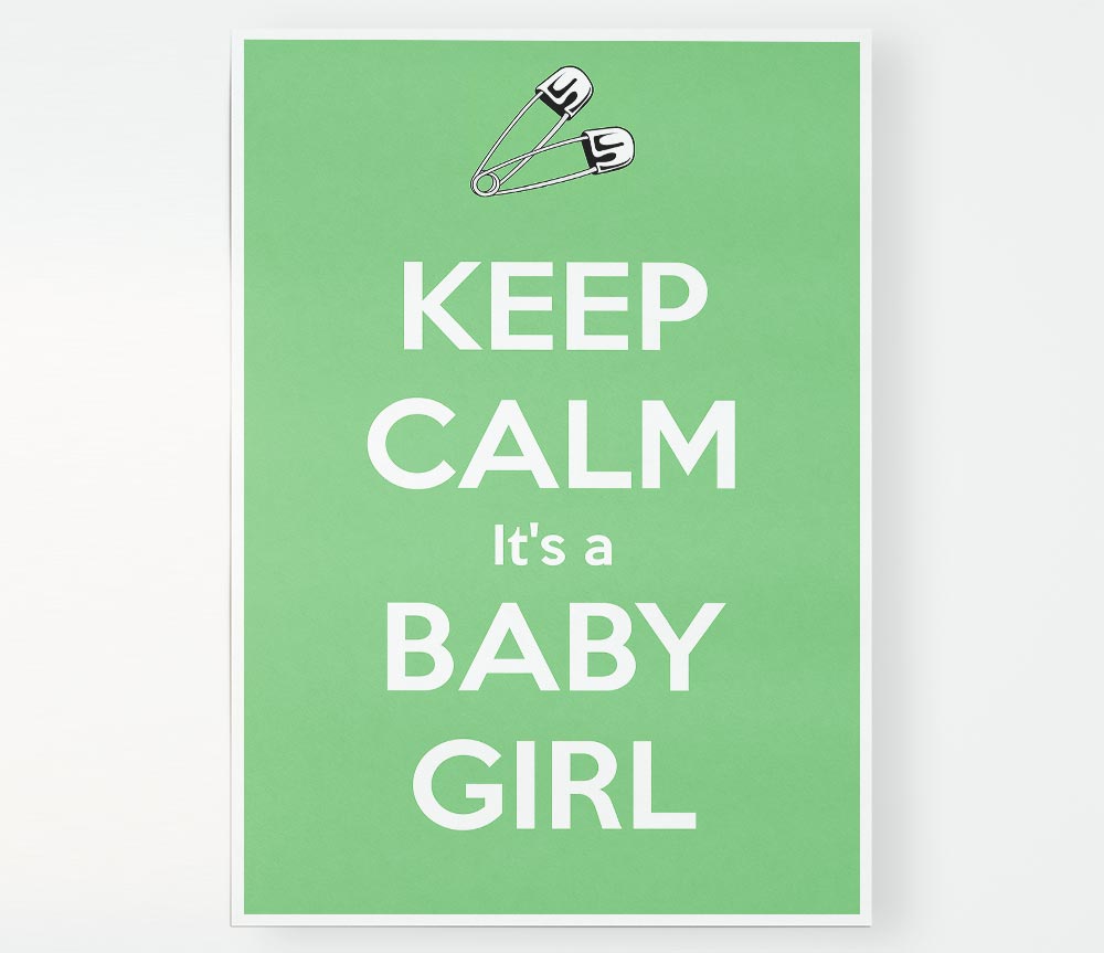 Keep Calm Its A Baby Girl Print Poster Wall Art