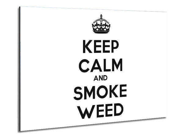 Keep Calm Smoke Weed