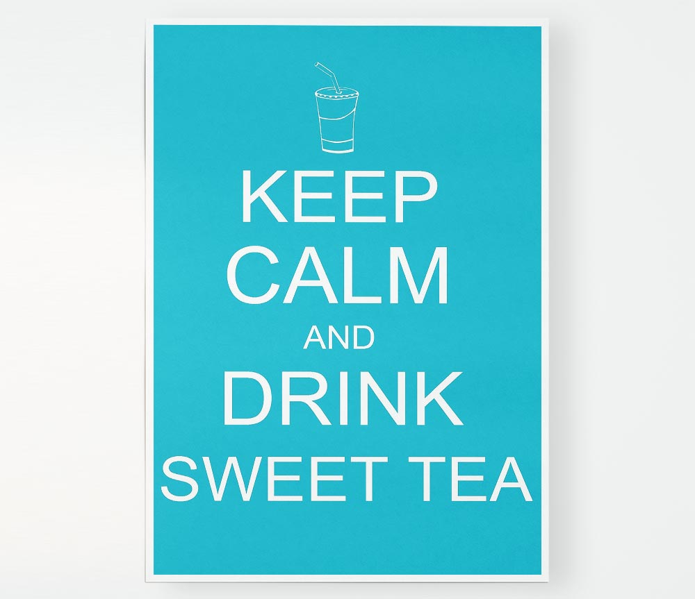 Kitchen Quote Keep Calm Sweet Tea Print Poster Wall Art