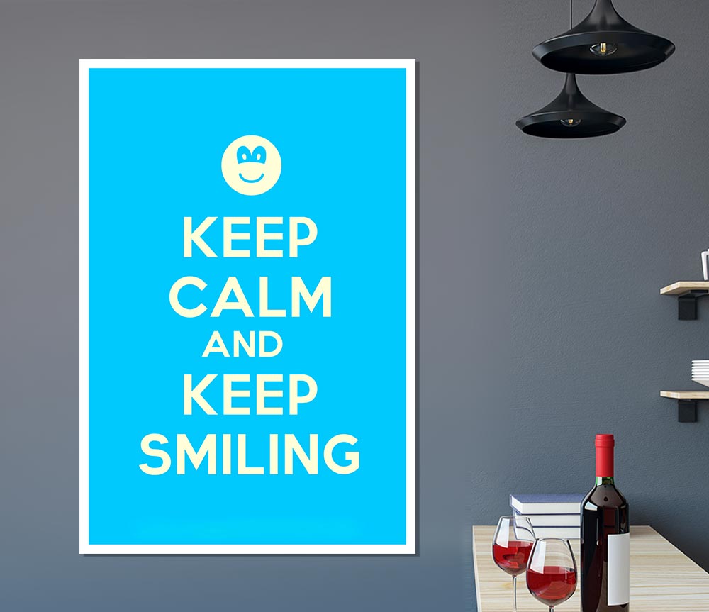 Keep Calm Keep Smiling Print Poster Wall Art