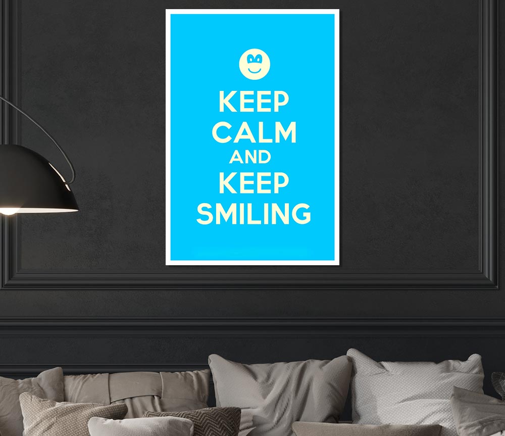 Keep Calm Keep Smiling Print Poster Wall Art