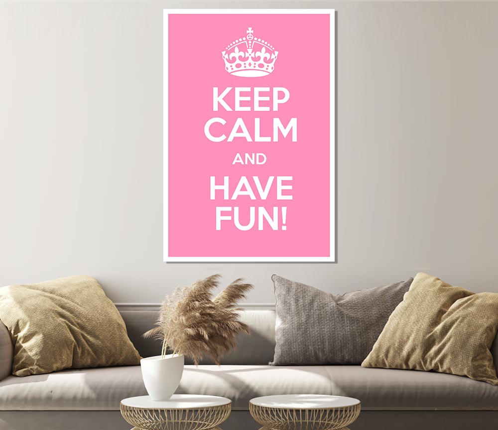 Keep Calm Fun Pink Print Poster Wall Art