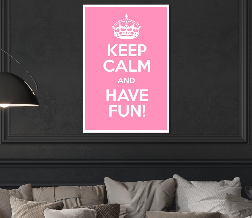 Keep Calm Fun Pink Print Poster Wall Art