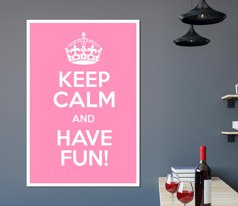 Keep Calm Fun Pink Print Poster Wall Art