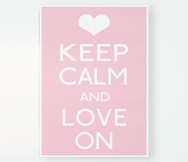 Keep Calm Love On Print Poster Wall Art