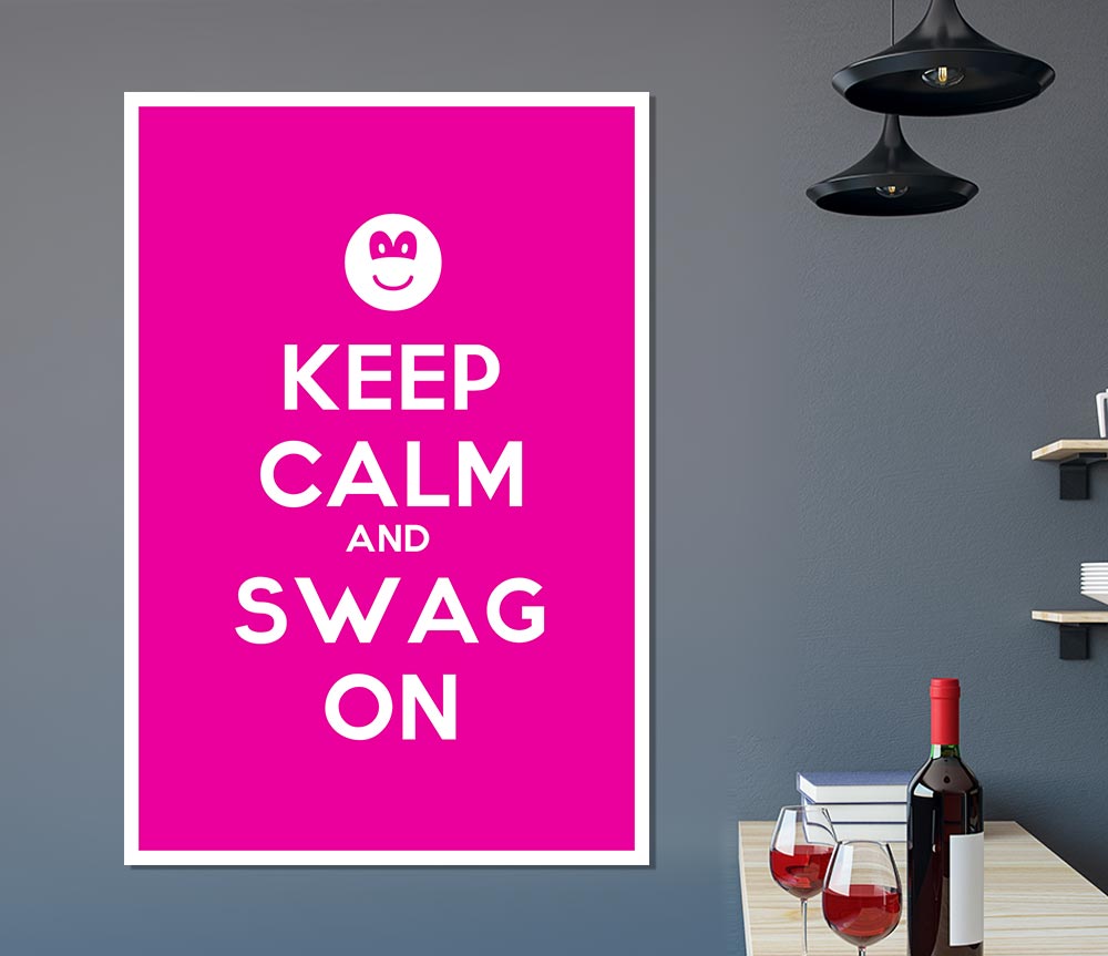 Keep Calm Swag On Print Poster Wall Art