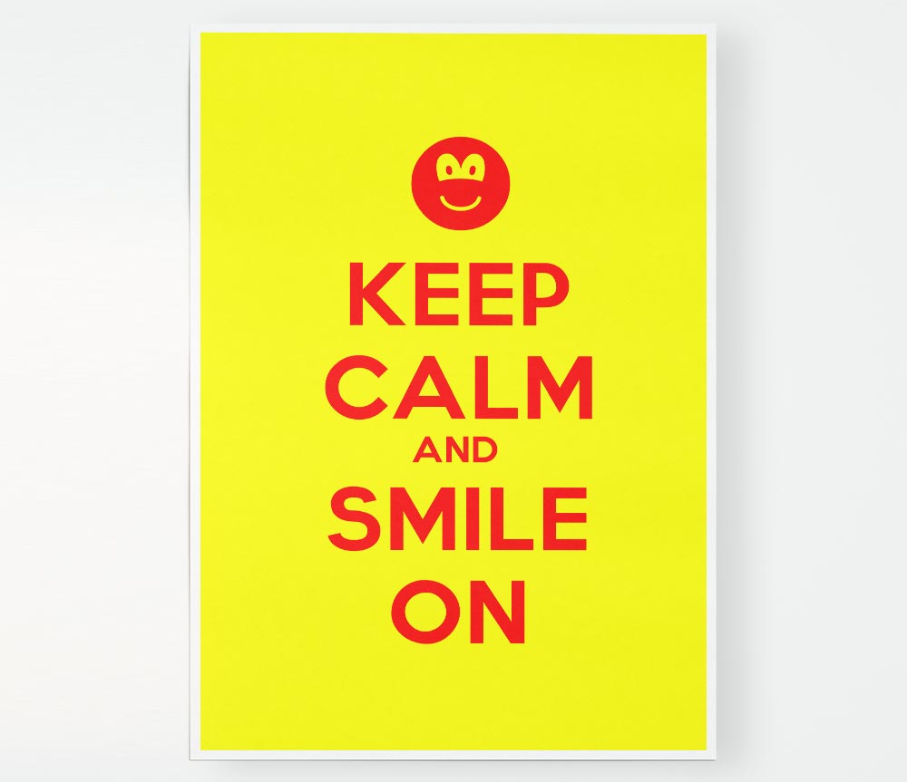 Keep Calm Smile On Yellow Print Poster Wall Art