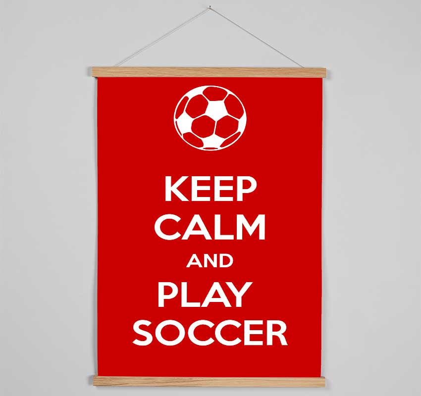 Keep Calm And Play Soccer Hanging Poster - Wallart-Direct UK