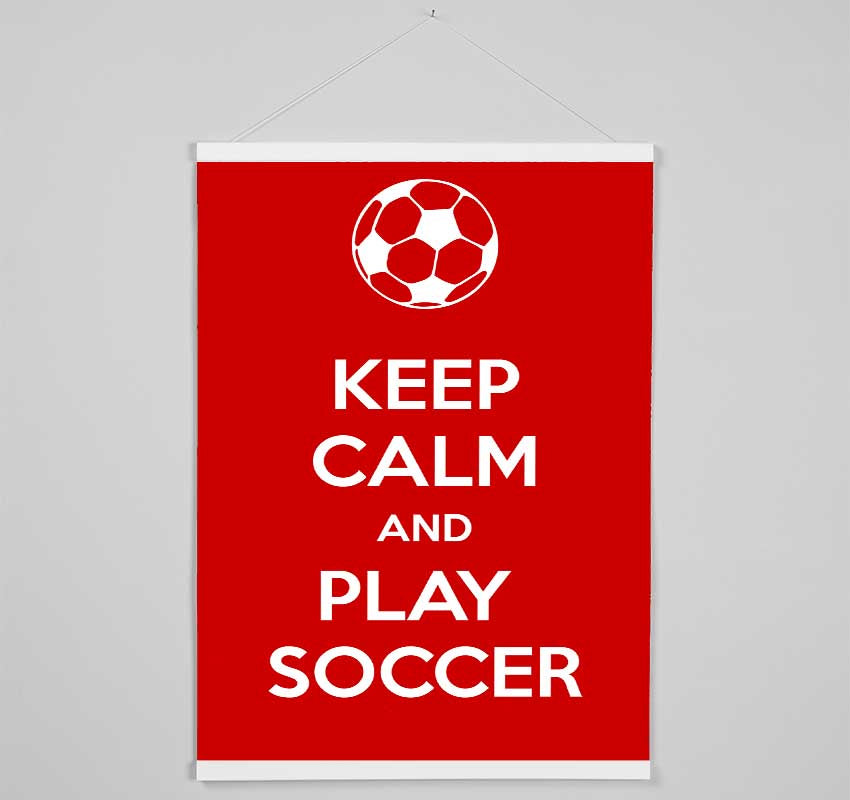 Keep Calm And Play Soccer Hanging Poster - Wallart-Direct UK