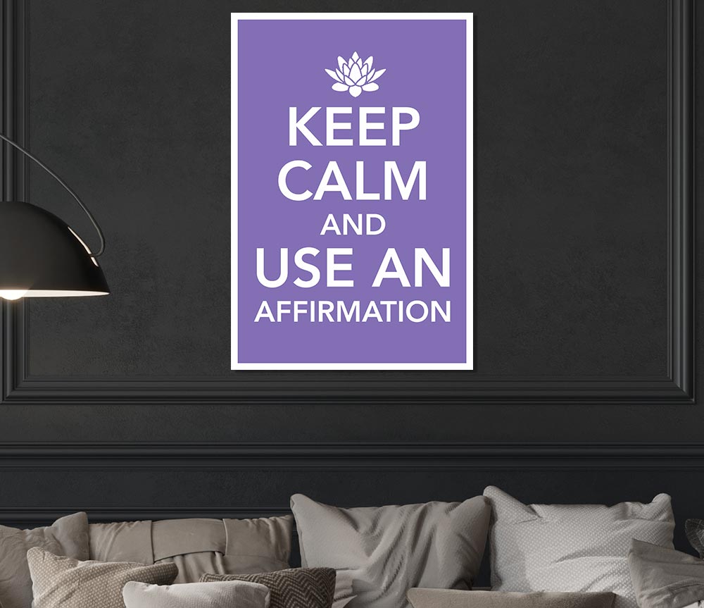 Keep Calm Affirmation Print Poster Wall Art