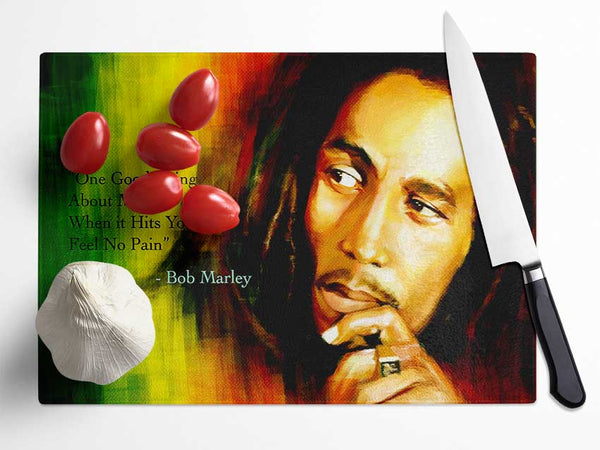 Music Quote Bob Marley Feel No Pain Glass Chopping Board