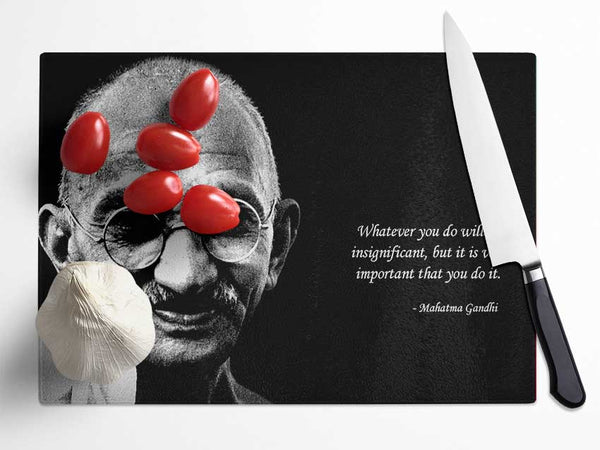 Motivational Quote Gandhi Do It Glass Chopping Board