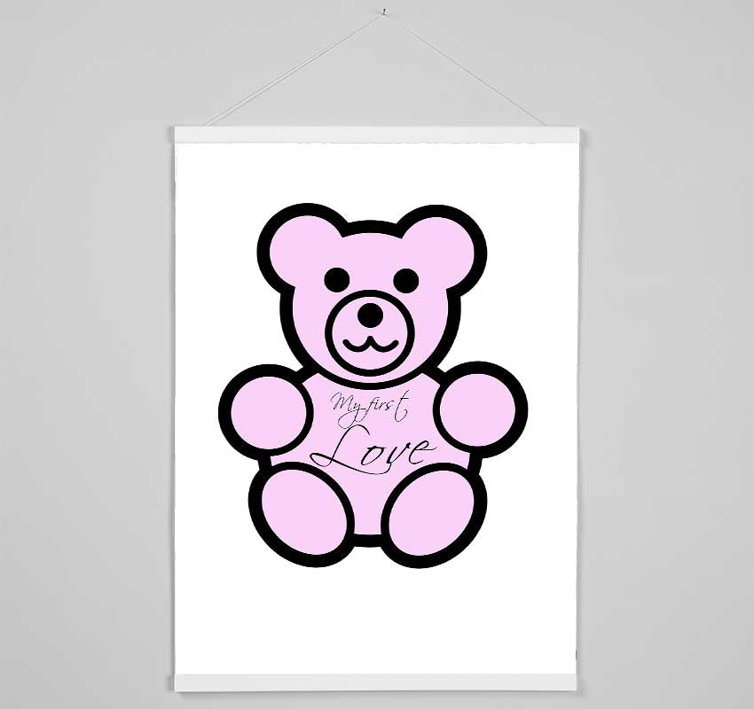 Nursery Quote My First Love Teddybear White Hanging Poster - Wallart-Direct UK