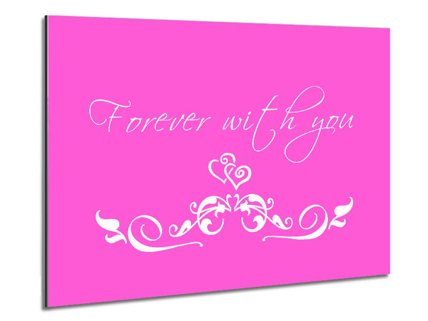 Love Quote Forever With You Vivid Pink